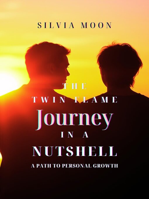 Title details for The Twin Flame Journey in a Nutshell by Silvia Moon - Available